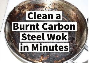 Burnt carbon steel wok cleaning methods