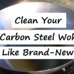 Carbon Steel Wok Cleaning and Maintenance